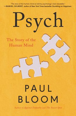Psych: The Story of the Human Mind, Paul Bloom