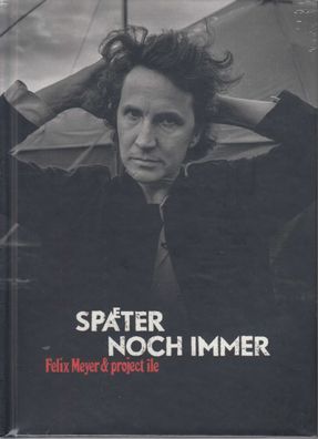 Felix Meyer: Später noch immer (Limited Edition)