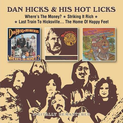 Dan Hicks: Where's The Money / Striking It Rich / Last Train To Hicksville