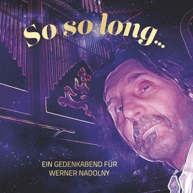 Various Artists: So So Long: Ein Gedenkabend für Werner Nadolny