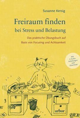 Freiraum finden bei Stress und Belastung, Susanne Kersig