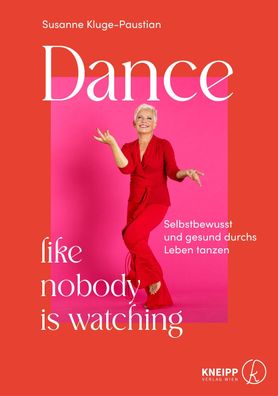 Dance, like nobody is watching, Susanne Kluge-Paustian