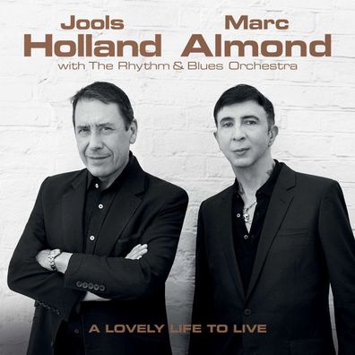 Jools Holland & Marc Almond: A Lovely Life To Live