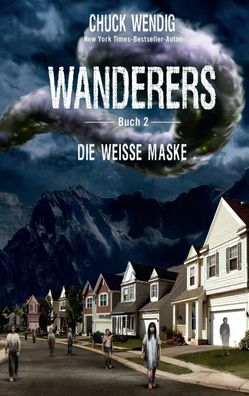 Wanderers - Die wei?e Maske, Chuck Wendig