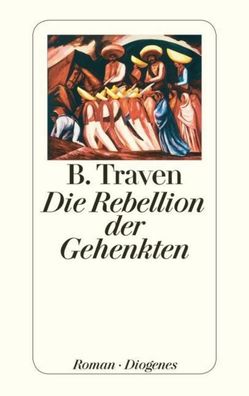 Die Rebellion der Gehenkten, B. Traven