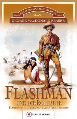 Die Flashman-Manuskripte 07. Flashman und die Roth?ute, George MacDonald Fr ...
