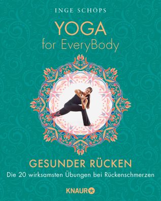 Yoga for EveryBody - Gesunder Ruecken Die 20 wirksamsten Uebungen b