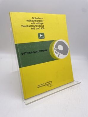 John Deere / Scheibenmähaufbereiter / 946 / 956 / Betriebsanleitung + +