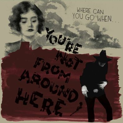 Various Artists: You're Not From Around Here