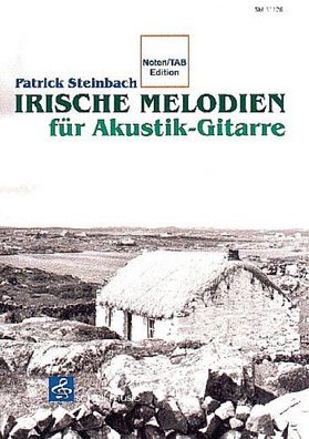 Irische Melodien f?r Akustik-Gitarre, Patrick Steinbach