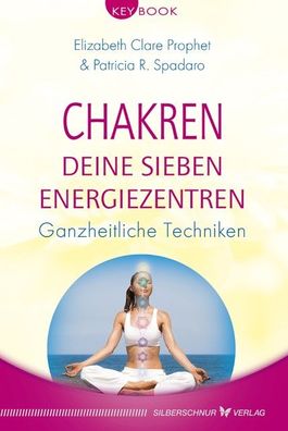 Chakren - Deine sieben Energiezentren, Elizabeth Clare Prophet