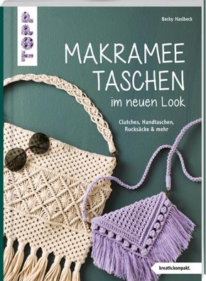 Makramee-Taschen im neuen Look (kreativ. kompakt), Rebecca Haslbeck