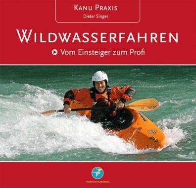 KanuPraxis Wildwasserfahren, Dieter Singer