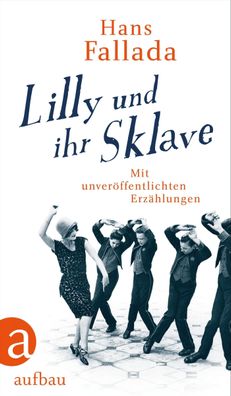 Lilly und ihr Sklave, Hans Fallada
