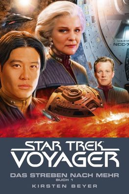 Star Trek - Voyager 16: Das Streben nach mehr, Buch 1, Kirsten Beyer