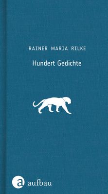 Hundert Gedichte, Rainer Maria Rilke