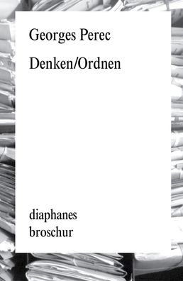 Denken/ Ordnen, Georges Perec