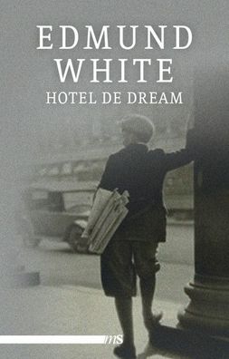 Hotel de Dream, Edmund White
