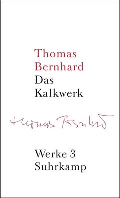 Werke 03. Das Kalkwerk, Thomas Bernhard