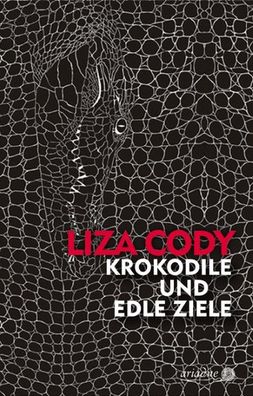 Krokodile und edle Ziele, Liza Cody