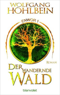 Der wandernde Wald - Enwor 1, Wolfgang Hohlbein