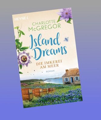 Island Dreams - Die Imkerei am Meer, Charlotte McGregor