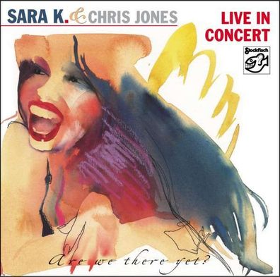 Sara K. & Chris Jones: Live In Concert (Are We There Yet?) - Stockfisch - (CD / L)