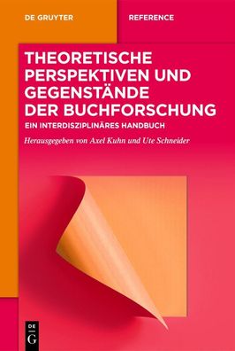 Theoretische Perspektiven und Gegenst?nde der Buchforschung, Axel Kuhn
