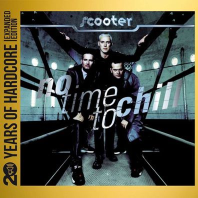 Scooter: No Time To Chill (20 Years Of Hardcore) (Expanded Edi...
