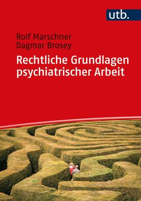 Rechtliche Grundlagen psychiatrischer Arbeit Marschner, Rolf Brose