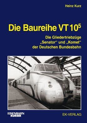 Die Baureihe VT 10.5, Heinz Kurz
