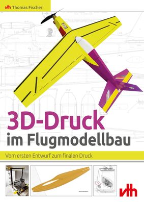3D-Druck im Flugmodellbau, Thomas Fischer