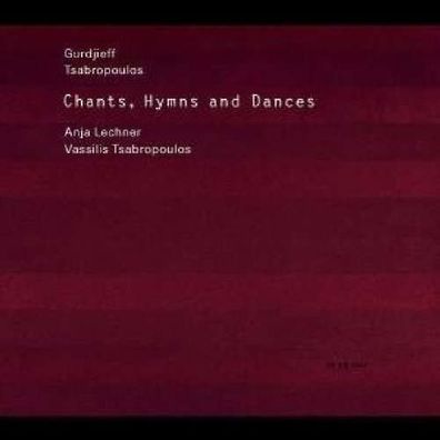 George Ivanovich Gurdjieff (1866-1949): Anja Lechner - Chants, Hymns and Dances - EC
