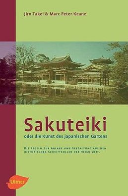 Sakuteiki oder die Kunst des japanischen Gartens, Jiro Takei