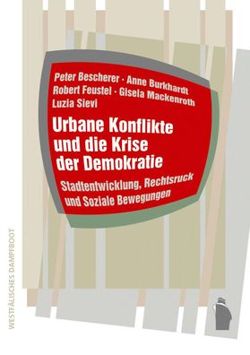 Urbane Konflikte und die Krise der Demokratie, Peter Bescherer
