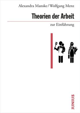 Theorien der Arbeit zur Einf?hrung, Alexandra Manske