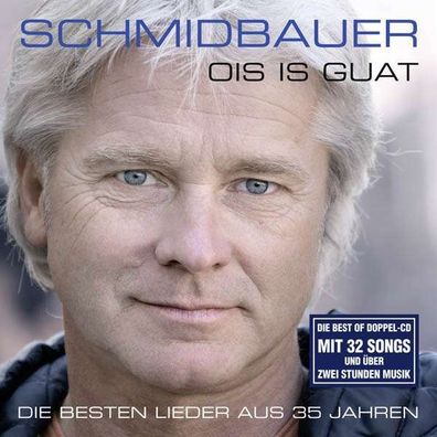 Werner Schmidbauer: Ois is guat: Die besten Lieder aus 35 Jahren - F.A.M.E. 42602407