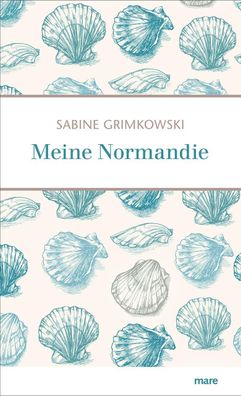 Meine Normandie, Sabine Grimkowski