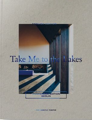 Take Me to the Lakes - Weekender Edition Berlin, The Gentle Temper GmbH & C ...