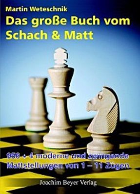 Das gro?e Buch vom Schach & Matt, Martin Weteschnik