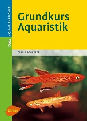 Grundkurs Aquaristik, Claus Schaefer
