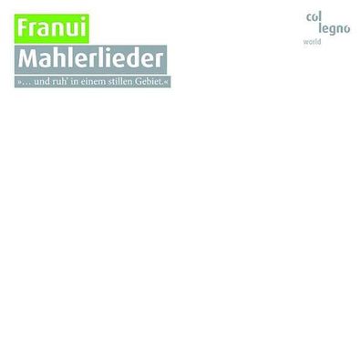 Franui - Mahlerlieder "und ruh in einem stillen Gebiet" - col legno - (CD / Titel:
