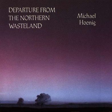 Michael Hoenig: Departure From The Northern Wasteland - - (CD / D)
