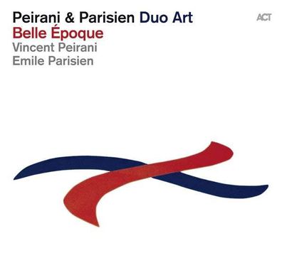 Vincent Peirani & Emile Parisien: Belle Epoque (Duo Art)