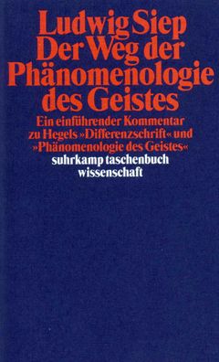Der Weg der ' Ph?nomenologie des Geistes', Ludwig Siep