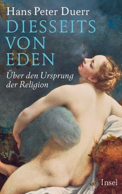 Diesseits von Eden, Hans Peter Duerr