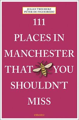 111 Places in Manchester That You Shouldn't Miss, Julian Treuherz