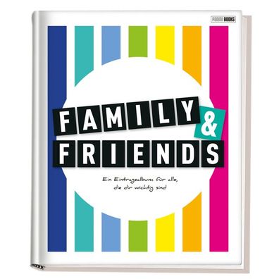 Family & Friends - Ein Eintragealbum f?r alle, die dir wichtig sind,