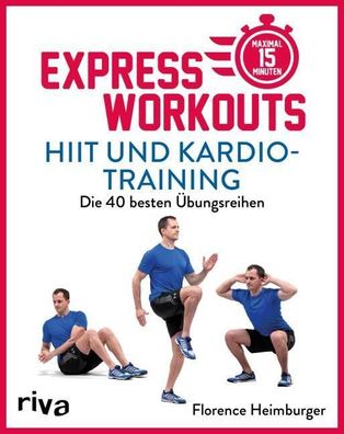 Express-Workouts - HIIT und Kardiotraining, Florence Heimburger