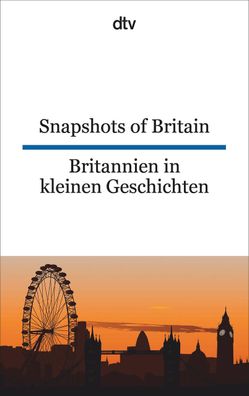 Snapshots of Britain Britannien in kleinen Geschichten, Joy Browning